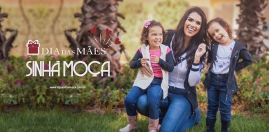 Sinha Moça (Dia das Mães)